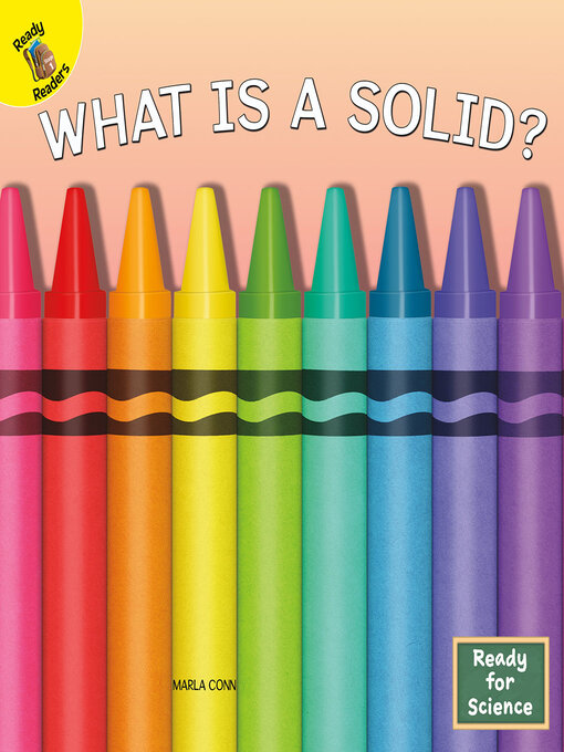 Title details for What is a Solid? by Marla Conn - Available